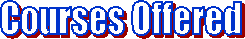 Courses Offered