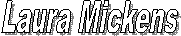 Laura Mickens
